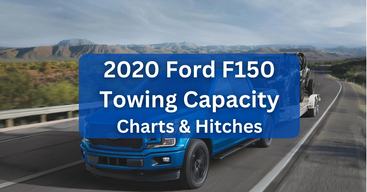 2020 Ford F150 Towing Capacity Guide (with Charts)