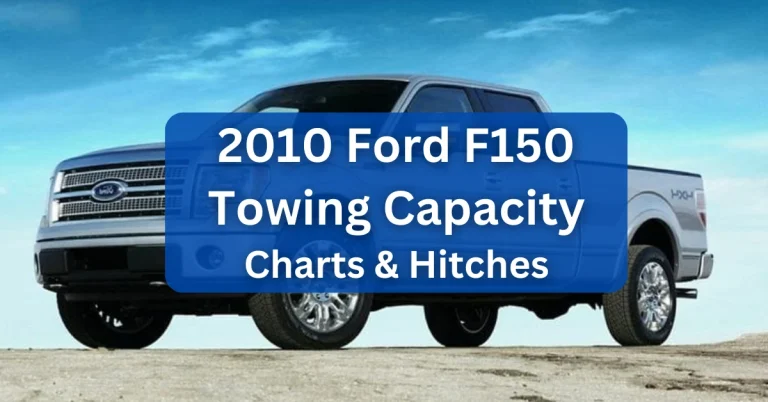 2010 Ford F150 Towing Capacity & Payload (with Charts)
