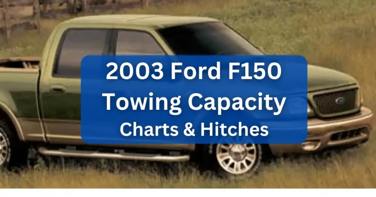 2003 Ford F150 Towing Capacity & Payload (with Charts)