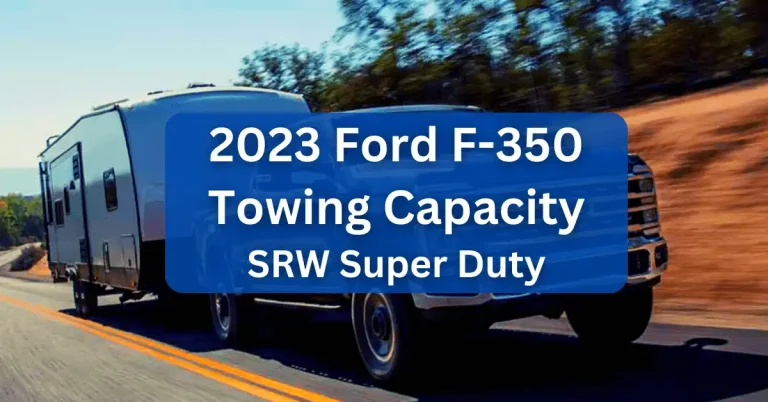 2023 Ford F 350 Towing Capacity SRW Super Duty