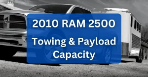 2010 RAM 2500 Towing Payload Capacity