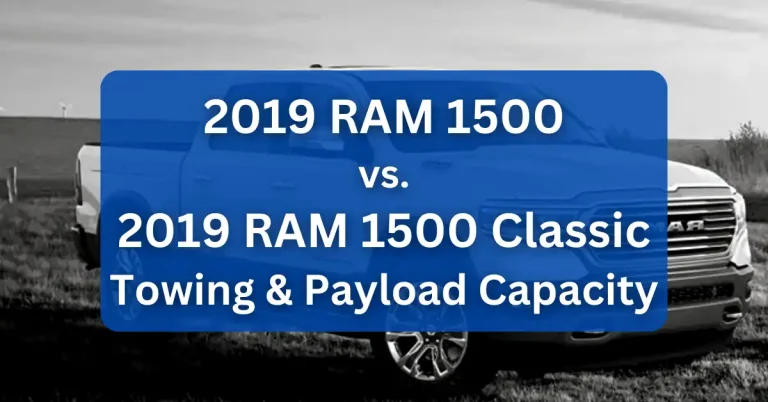 2019 RAM 1500 vs. RAM 1500 Classic Towing Capacity (with Charts)