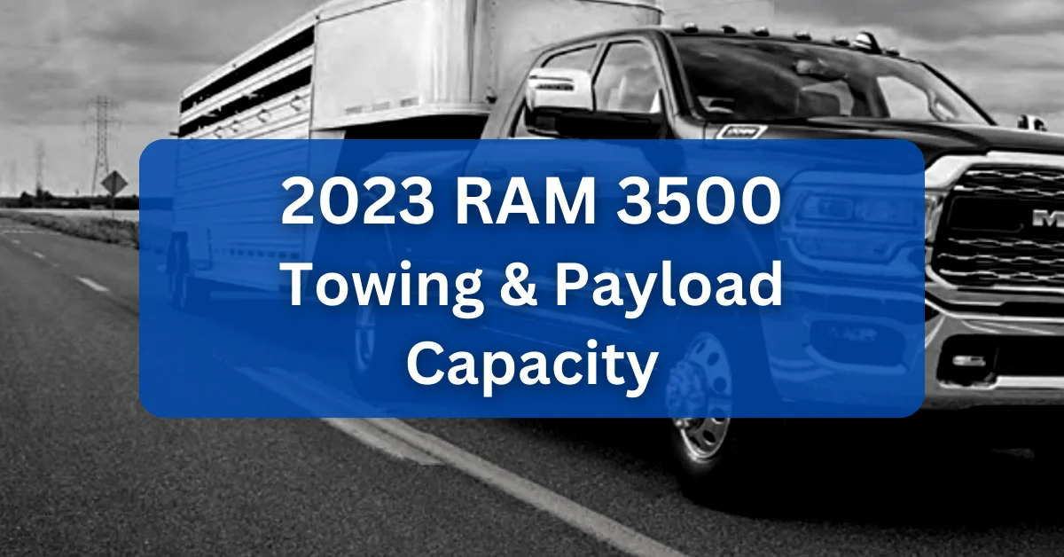 2023 RAM 3500 Towing Capacity & Payload (with Charts) (2023)