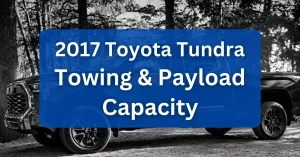 2017 Toyota Tundra Towing Payload Capacity