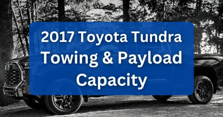 2017 Toyota Tundra Towing Capacity and Payload (Charts)