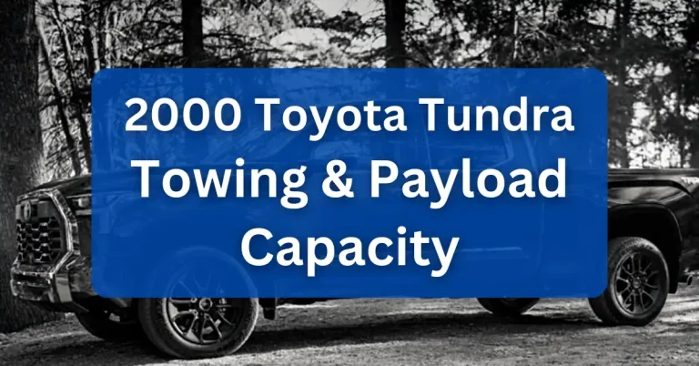 2000 Toyota Tundra Towing Capacity & Payload (Charts)