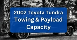2002 Toyota Tundra Towing Payload Capacity