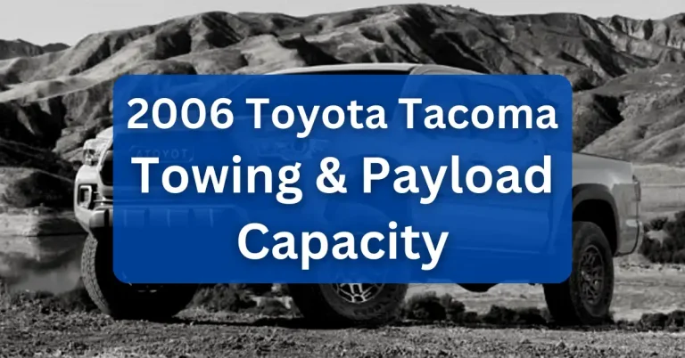 2006 Toyota Tacoma Towing Capacity & Payload (Charts)
