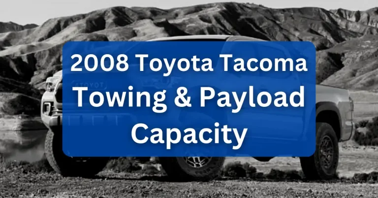 2008 Toyota Tacoma Towing Capacity & Payload (Charts)