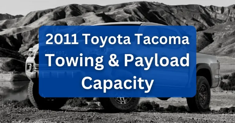 2011 Toyota Tacoma Towing Capacity & Payload (Charts)