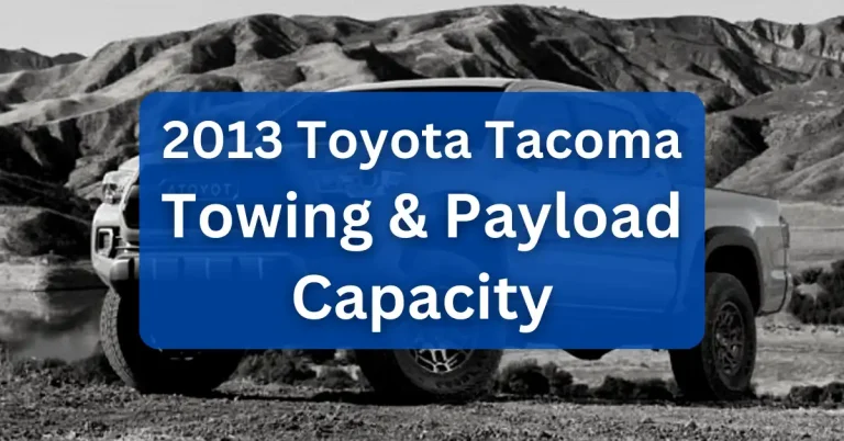2013 Toyota Tacoma Towing Capacity & Payload (Charts)