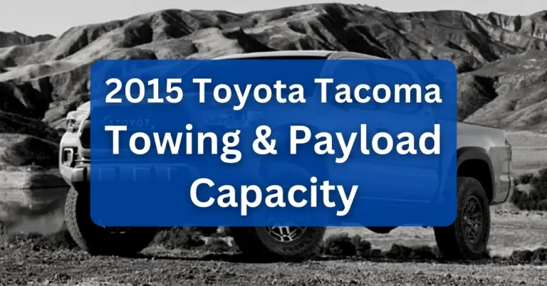 2015 Toyota Tacoma Towing Capacity & Payload (Charts)