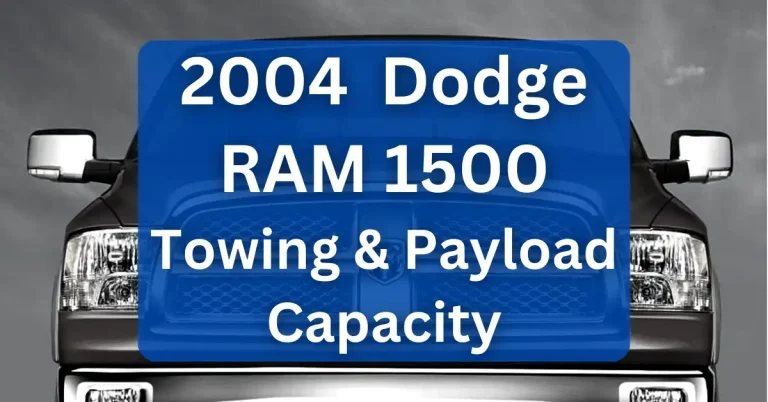 2004 Dodge RAM 1500 Towing Capacity & Payload Capacity