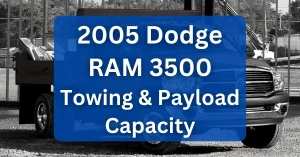 2005 Dodge RAM 3500 Towing Capacity & Payload Capacity
