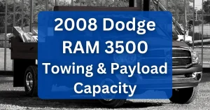 2008 Dodge RAM 3500 Towing Capacity & Payload Capacity