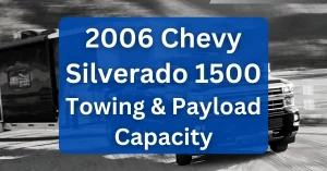 2006 Chevy Silverado 1500 Towing Capacity & Payload Capacity Charts Chevrolet