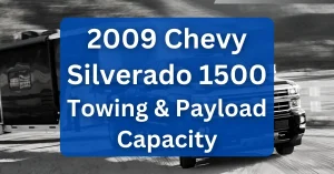2009 Chevy Silverado 1500 Towing Capacity & Payload Capacity Charts Chevrolet
