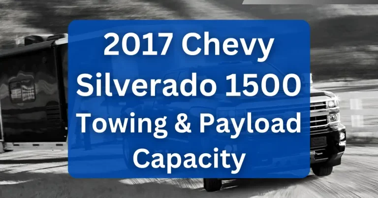 2017 Chevy Silverado 1500 Towing Capacity (with Charts)