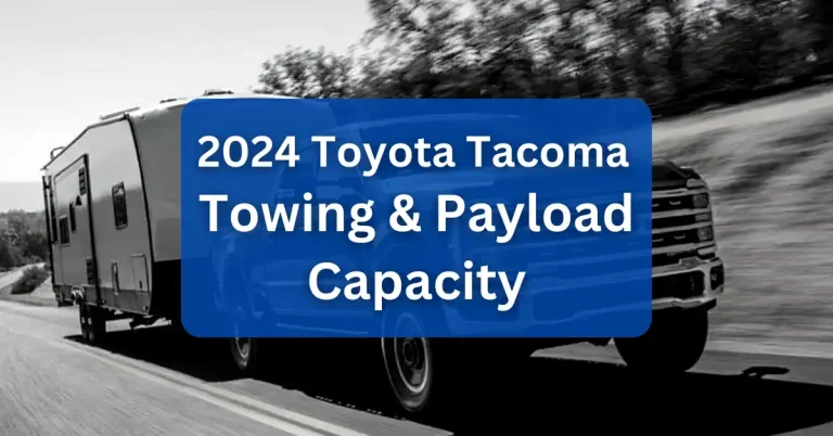 2024 Toyota Tacoma Towing Capacity & Payload (Charts)