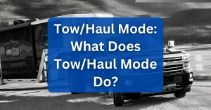 TowHaul Mode What Does TowHaul Mode Do