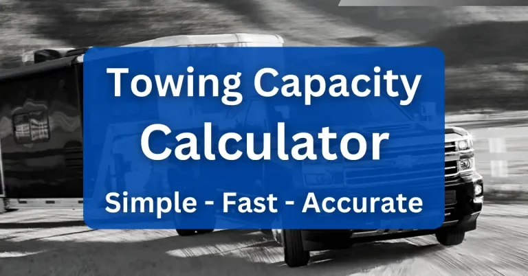 Towing Capacity Calculator Simple, Easy, and Accurate calculate towing capacity, towing estimate calculator, truck towing capacity