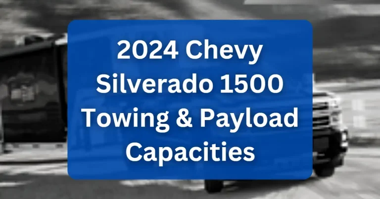 2024 Chevy Silverado 1500 Towing and Payload Capacities