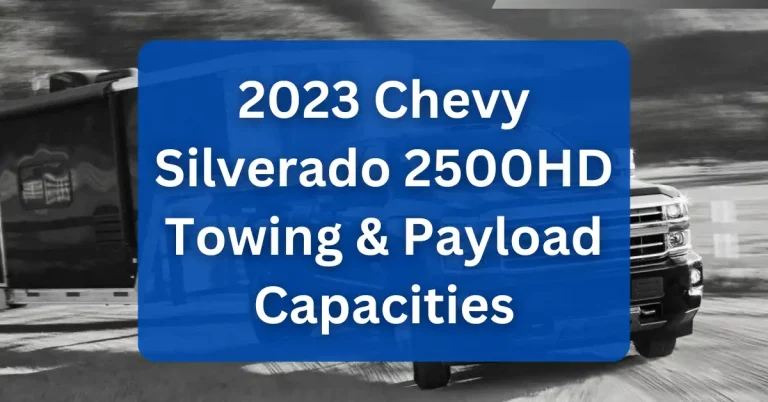 2023 Chevy Silverado 2500 Towing Capacity & Payload (Charts)